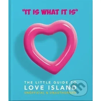 Cizojazyčná kniha ´It is what is is´ : The Little Guide to Love Island
