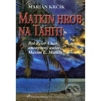 Matkin hrob na Tahiti - Marián Krčík Ofsetka