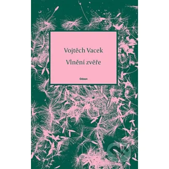 Poezie Vlnění zvěře - Vojtěch Vacek Odeon CZ