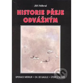 Historie přeje odvážným - Jiří Stibral, Veronika Resslová Akcent