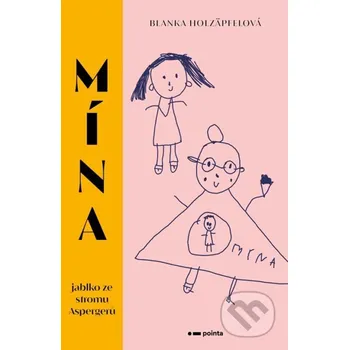 Kniha Mína - jablko ze stromu Aspergerů - Blanka Holzäpfelová Pointa