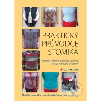 Kniha Praktický průvodce stomika - Kateřina Drlíková, Veronika Zachová, Milada Karlovská a kolektiv Grada