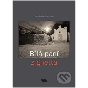 Bílá paní z ghetta - Vlastimil Artur Polák Burian a Tichák