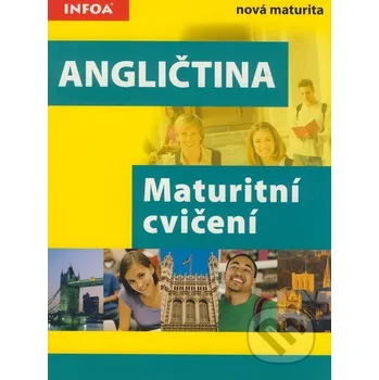 Anglický jazyk Angličtina - Maturitní cvičení - INFOA INFOA