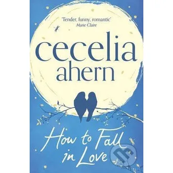 Beletrie pro dospělé How to Fall in Love - Cecelia Ahern HarperCollins