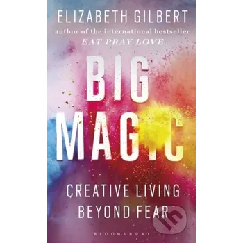 Big Magic - Elizabeth Gilbert Bloomsbury