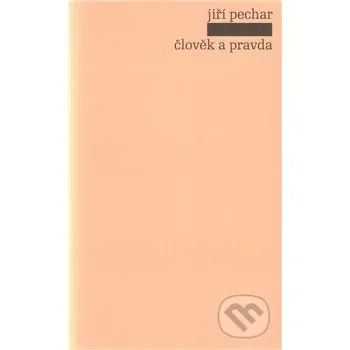 Literární biografie Člověk a pravda - Jiří Pechar Pulchra