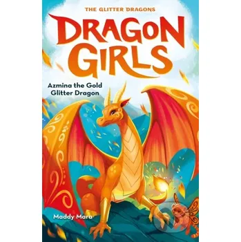 Azmina the Gold Glitter Dragon - Maddy Mara Scholastic