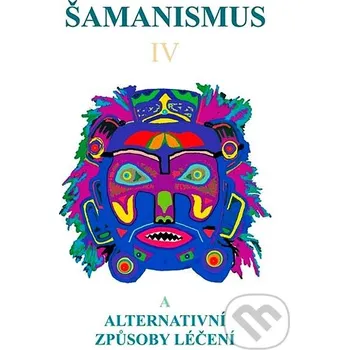 Šamanismus IV. - Heinze Ruth-Inge CAD PRESS