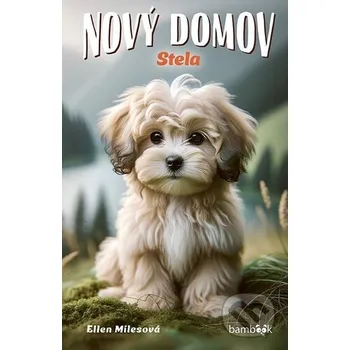 Kniha Nový domov – Stela - Ellen Miles Bambook