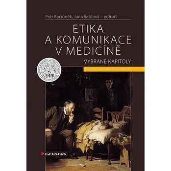 Etika a komunikace v medicíně - Vybrané kapitoly