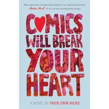 Umění COMICS WILL BREAK YOUR HEART - Hicks, Faith Erin [EN] (2020, Brožovaná, Macmillan USA)