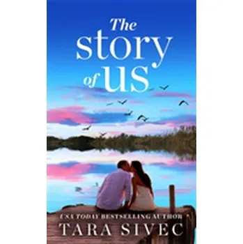 The Story of Us - Sivec Tara