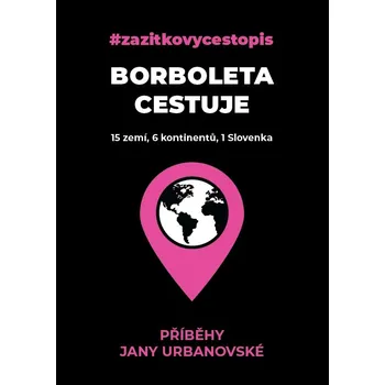 Literární cestopis Borboleta cestuje - 15 zemí, 6 kontinentů, 1 Slovenka