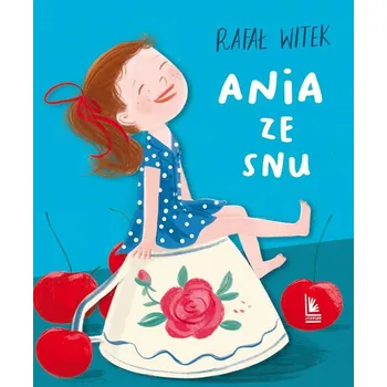 Umění Ania ze snu Rafał Witek
