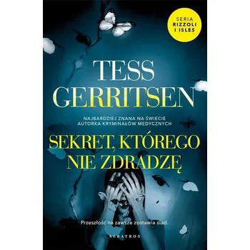 Sekret, którego nie zdradzę Tess Gerritsen