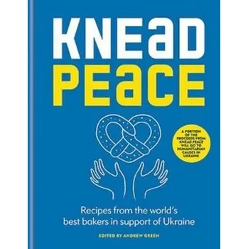 Knead Peace - Bark, Jasper; Green, John; Dabb, Andrew [EN] (2022, Firma, Octopus Publishing Ltd.)