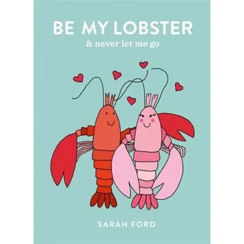 Kniha Be My Lobster - Ford, Sarah