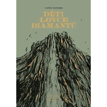 Děti lovce diamantů - Luize Pastore; Evija Pintane