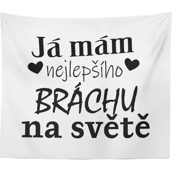 deka Sablio Deka Já mám nejlepšího bráchu na světě: 150x120 cm