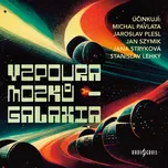 Vzpoura mozků: Galaxia - Václav Šorel…