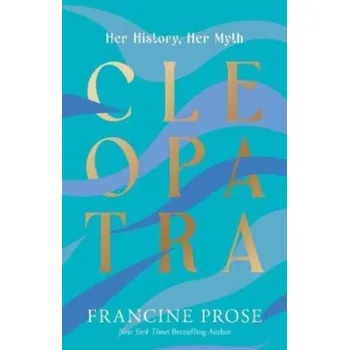 Cleopatra - Francine Prose