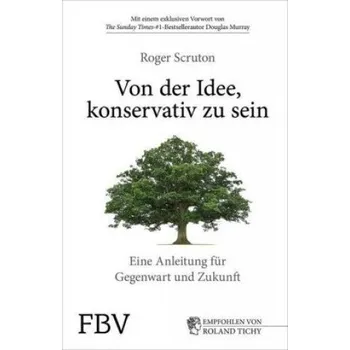 Kniha Von der Idee, konservativ zu sein (Roger Scruton)(Pevná)