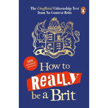Cizojazyčná kniha How to Really be a Brit (No Context Brits)(Brožovaná)