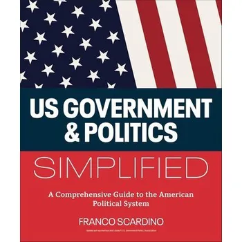 U.s. Government and Politics Simplified - Franco Scardino