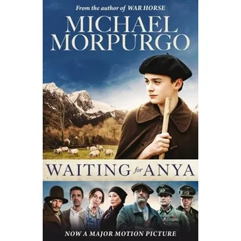 Umění Waiting for Anya. Film Tie-In - Morpurgo, Michael