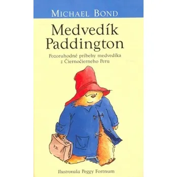 Pohádka Medvedík Paddington - Michael Bond
