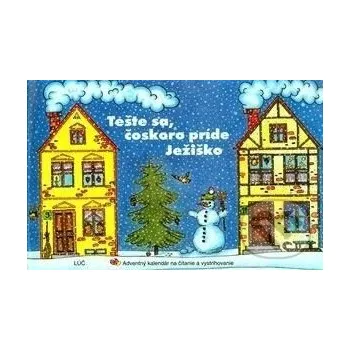 Tešte sa, čoskoro príde Ježiško - Renáta Schuppová Lúč