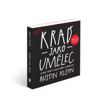 Kraď jako umělec - Austin Kleon