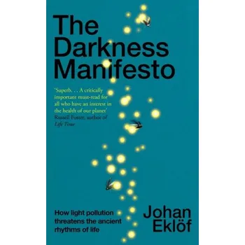 Příroda The Darkness Manifesto - Eklöf, Johan [EN] (2022, Taschenbuch, Vintage Publishing)