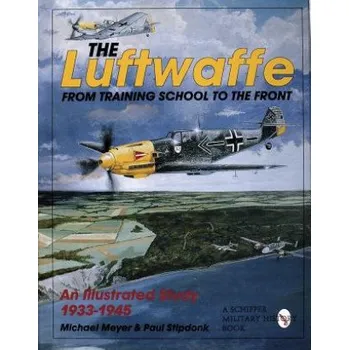 Cizojazyčná kniha Luftwaffe: from Training School to the Front (Paul Stipdonk)(Pevná)