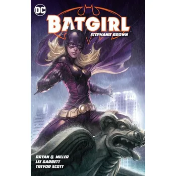 Beletrie pro dospělé Batgirl: Stephanie Brown Vol. 1 (New Edition) (Pere Perez,Lee Garbett,Yvel Guichet,Daryl Caldwell)(Brožovaná)