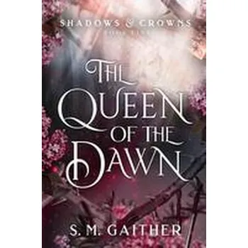 Beletrie pro dospělé The Queen of the Dawn - Gaither, Mark [EN] (2023, Brožovaná, Random House UK Ltd)