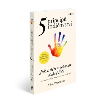 Osobní rozvoj 5 principů rodičovství - Aliza Pressman