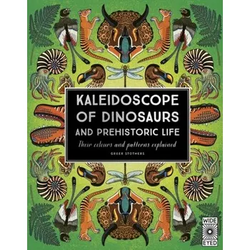 Příroda Kaleidoscope of Dinosaurs and Prehistoric Life - Stothers, Greer