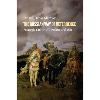 Cizojazyčná kniha The Russian Way of Deterrence: Strategic Culture, Coercion, and War (Brožovaná)