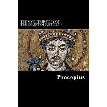 The Secret History of the Court of Justinian (Procopius,Alex Struik)(Brožovaná)