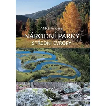 Encyklopedie Národní parky střední Evropy - Miloš Anděra