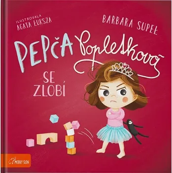 Bystrá hlava Pepča Popletková se zlobí - Barbara Supeł