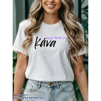 Dámské tričko Trička s potiskem Tričko s potiskem, MOJE HESLO JE KÁVA, 1 ks zvolte VELIKOST textilu ZDE:: XS - velikost typ Beagle