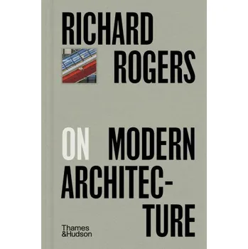 Umění Richard Rogers on Modern Architecture (ROGERS RICHARD)(Pevná)