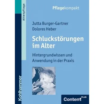 Schluckstörungen im Alter - Burger-Gartner, Jutta