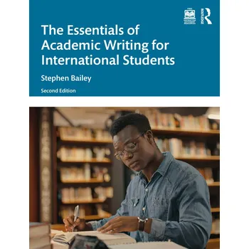 Essentials of Academic Writing for International Students - Bailey, Stephen
