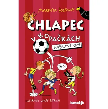 Chlapec v kopačkách (2. diel) - Markéta Bolfová