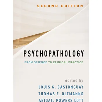 Psychopathology, Second Edition - Castonguay, Louis G.|Oltmanns, Thomas F.|Lott, Abigail Powers