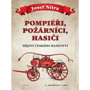 Pompiéři, požárníci, hasiči - Josef Nitra